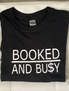 Booked & Bu$y T-Shirt